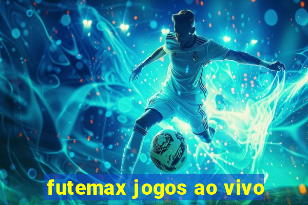 futemax jogos ao vivo